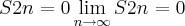 S{2n}_{}=0                 \lim_{n\rightarrow\infty}S{2n}_{}=0