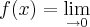 f(x)=\lim_{\rightarrow0}