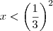 x < \left( {\frac{1}{3}} \right) ^2