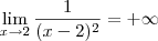 \lim_{x\to 2} \frac{1}{(x-2)^2} = +\infty
