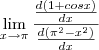 \lim_{x\rightarrow\pi}\frac{\frac{d(1+cosx)}{dx}}{\frac{d(\pi^2-x^2)}{dx}}