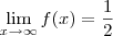 \lim_{x \to \infty} f(x) = \frac{1}{2}