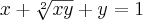 x + \sqrt[2]{xy} + y = 1