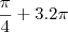 \frac{\pi}{4}+3.2\pi \frac{\pi}{4}+3.2\pi