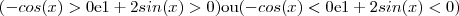 (-cos(x) > 0 \text{e}  1 +2sin(x) > 0 )   \text{ou} (-cos(x) < 0 \text{e}  1 +2sin(x) < 0)