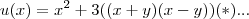 u(x)={x}^{2}+3((x+y)(x-y))(*)... u(x)={x}^{2}+3((x+y)(x-y))(*)...