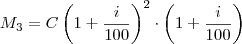 M_3 = C \left( 1 + \frac{i}{100} \right)^2 \cdot \left( 1 + \frac{i}{100} \right)