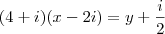 (4+i)(x-2i)=y+\frac{i}{2}