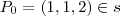 P_0 =(1,1,2) \in s P_0 =(1,1,2) \in s