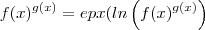 f(x)^{g(x)} = epx(ln\left(f(x)^{g(x)}\right) \right)