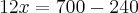 12x=700-240 12x=700-240