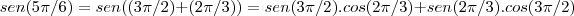 sen(5\pi/6)=sen((3\pi/2)+(2\pi/3))=sen(3\pi/2).cos(2\pi/3)+sen(2\pi/3).cos(3\pi/2)