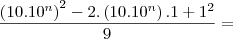 \frac{\left(10.10^n \right)^2 - 2.\left(10.10^n \right).1 +1^2}{9}=