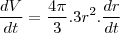 \frac{dV}{dt}=\frac{4\pi}{3}.3r^2.\frac{dr}{dt} \frac{dV}{dt}=\frac{4\pi}{3}.3r^2.\frac{dr}{dt}