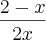 \frac{2-x}{2x}