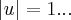 \left|u \right|=1... \left|u \right|=1...