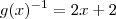 g(x)^{-1}=2x+2