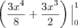 \left(\frac{3x^4}{8}+\frac{3x^3}{2}\right)\Big|^{1}_{0}