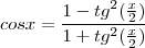 cosx=\frac{1-tg^{2}(\frac{x}{2})}{1+tg^{2}(\frac{x}{2})}