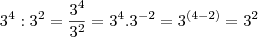 3^4:3^2=\frac{3^4}{3^2}=3^4.3^{-2}=3^{(4-2)}=3^2 3^4:3^2=\frac{3^4}{3^2}=3^4.3^{-2}=3^{(4-2)}=3^2