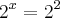 {2}^{x}={2}^{2}