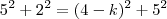 5^2 + 2^2 = (4-k)^2 + 5^2