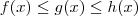 f(x)\leq g(x)\leq h(x)