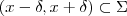 (x- \delta , x + \delta )  \subset \Sigma