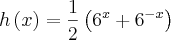 h\left(x \right)= \frac{1}{2}\left({6}^{x}+{6}^{-x} \right)