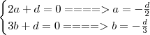 \begin{cases}2a + d = 0 ====> a = - \frac{d}{2} \\ 3b + d = 0 ====> b = - \frac{d}{3}\end{cases}