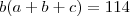 b(a+b+c)=114
