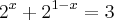 2^x + 2^{1-x}=3 2^x + 2^{1-x}=3