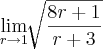 \lim_{r\rightarrow 1} \sqrt[]{\frac{8r +1}{r+3}}