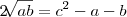 2\sqrt[]{ab} = c^2 - a - b