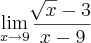 \lim_{x\rightarrow9}\frac{\sqrt[]{x}-3}{x-9}