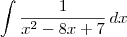 \int \frac{1}{x^2 - 8x + 7}\, dx