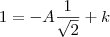1=-A\frac{1}{\sqrt2}+k