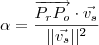 \alpha = \frac{\overrightarrow{P_rP_o} \cdot \vec{v_s}}{||\vec{v_s}||^2} \alpha = \frac{\overrightarrow{P_rP_o} \cdot \vec{v_s}}{||\vec{v_s}||^2}