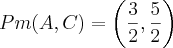 Pm(A,C)= \left( \frac{3}{2},\frac{5}{2} \right)