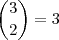 \dbinom{3}{2}=3