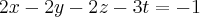 2x-2y-2z-3t=-1 2x-2y-2z-3t=-1