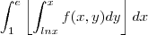 \int_{1}^{e}\left \lfloor \int_{ln x}^{x}f(x,y)dy \right \rfloor dx