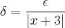 \delta=\frac{\epsilon}{|x+3|}