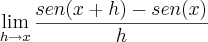 \lim_{h\rightarrow x} \frac{sen(x+h) - sen(x)}{h}