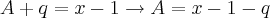 A+q=x-1\rightarrow A=x-1-q