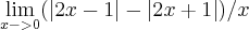 \lim_{x->0} (|2x-1|-|2x+1|)/x