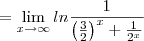 =\lim_{x\to\infty}ln\frac{1}{\left(\frac{3}{2}\right)^x+\frac{1}{2^x}}