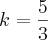 k = \frac{5}{3}