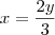 x=\frac{2y}{3}