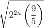 \sqrt[]{{2}^{2n}\left(\frac{9}{5} \right)}